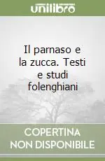 Il parnaso e la zucca. Testi e studi folenghiani Acquista Ora