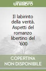 Più Venduto Il labirinto della verità. Aspetti del romanzo libertino del ‘600