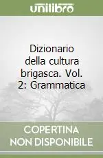 Saldi Dizionario della cultura brigasca. Vol. 2 Grammatica