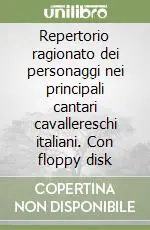 Offerta Del Giorno Repertorio ragionato dei personaggi nei principali cantari cavallereschi italiani. Con floppy disk