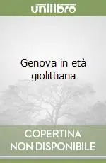 Genova in età giolittiana Super Prezzo
