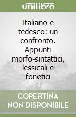 Occasione Italiano e tedesco un confronto. Appunti morfo-sintattici, lessicali e fonetici