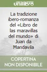 La tradizione ibero-romanza del «Libro de las maravillas del mundo» di Juan da Mandavila Ultimissimo Modello