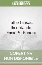 Promozione Lathe biosas. Ricordando Ennio S. Burioni