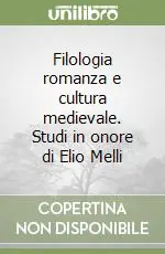 Super Prezzo Filologia romanza e cultura medievale. Studi in onore di Elio Melli
