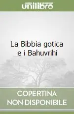 Prezzo Scontato La Bibbia gotica e i Bahuvrihi