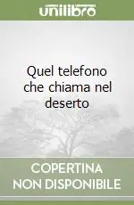 Quel telefono che chiama nel deserto Prezzo Scontato