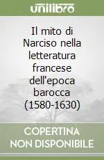 Promozione Il mito di Narciso nella letteratura francese dell‘epoca barocca (1580-1630)