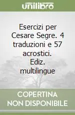 Solo Oggi Esercizi per Cesare Segre. 4 traduzioni e 57 acrostici. Ediz. multilingue