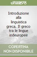 Compra Online Introduzione alla linguistica greca. Il greco tra le lingue indeuropee