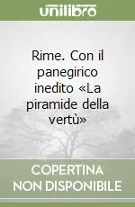 Rime. Con il panegirico inedito «La piramide della vertù» Offerta Lampo