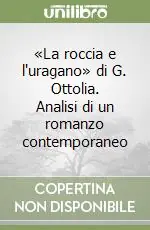 «La roccia e l‘uragano» di G. Ottolia. Analisi di un romanzo contemporaneo Popolare