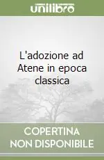 L‘adozione ad Atene in epoca classica Nuova Collezione