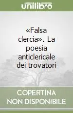 Promozione «Falsa clercia». La poesia anticlericale dei trovatori