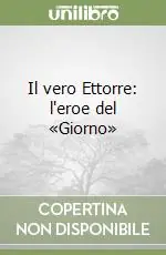 Direttamente Dal Produttore Il vero Ettorre l‘eroe del «Giorno»