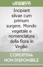 Economico Incipiant silvae cum primum surgere. Mondo vegetale e nomenclatura della flora in Virgilio