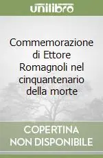 Offerta Lampo Commemorazione di Ettore Romagnoli nel cinquantenario della morte