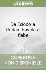 Da Esiodo a Rodari. Favole e fiabe Soddisfatti O Rimborsati
