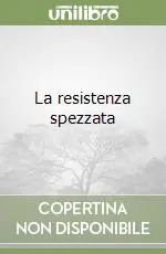 La resistenza spezzata Pagamento Sicuro