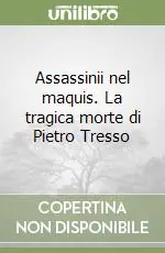 Economico Assassinii nel maquis. La tragica morte di Pietro Tresso