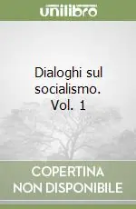 Dialoghi sul socialismo. Vol. 1 Ordina Subito