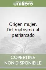 Origen mujer. Del matrismo al patriarcado Più Venduto