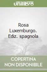 Super Prezzo Rosa Luxemburgo. Ediz. spagnola