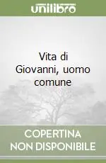Vita di Giovanni, uomo comune Popolare