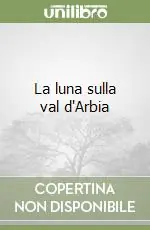 La luna sulla val d‘Arbia Ultimissimo Modello