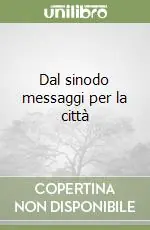 Offerta Lampo Dal sinodo messaggi per la città