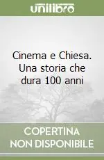 Occasione Imperdibile Cinema e Chiesa. Una storia che dura 100 anni