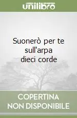 Consegna Rapida Suonerò per te sull‘arpa dieci corde