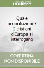 Must-Have Quale riconciliazione? I cristiani d‘Europa si interrogano