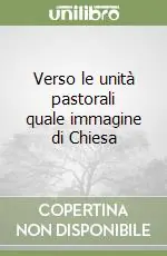 Saldi Verso le unità pastorali quale immagine di Chiesa