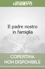 Il padre nostro in famiglia Consegna Rapida