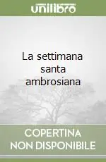 Occasione La settimana santa ambrosiana