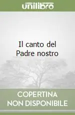 Spedito Oggi Il canto del Padre nostro