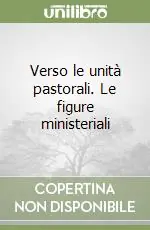 Compra Oggi Stesso Verso le unità pastorali. Le figure ministeriali