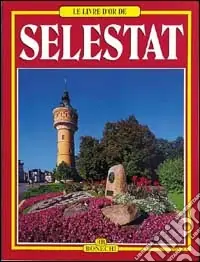 Selestat. Ediz. francese Scelto Dai Clienti