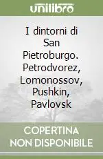 I dintorni di San Pietroburgo. Petrodvorez, Lomonossov, Pushkin, Pavlovsk Di Tendenza