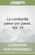 Ultime Pezzi La Lombardia paese per paese. Vol. 14