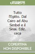Tutto l‘Egitto. Dal Cairo ad Abu Simbel e il Sinai. Ediz. ceca Occasione