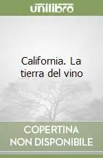 California. La tierra del vino Quantità Limitata