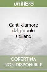 Canti d‘amore del popolo siciliano Ultimissimo Modello