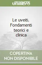 Le uveiti. Fondamenti teorici e clinica Prezzo Di Fabbrica