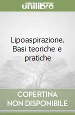 Di Tendenza Lipoaspirazione. Basi teoriche e pratiche
