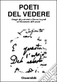 Ultime Pezzi Poeti del vedere. Omaggio dei poeti visivi a Giacomo Leopardi nel bicentenario della nascita. Catalogo della mostra