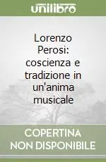 Lorenzo Perosi coscienza e tradizione in un‘anima musicale Occasione