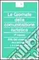 Le giornate della comunicazione turistica. Atti del 4º Convegno (Riva del Garda, 1-3 ottobre 1998) Economico