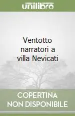 Ventotto narratori a villa Nevicati Quantità Limitata
